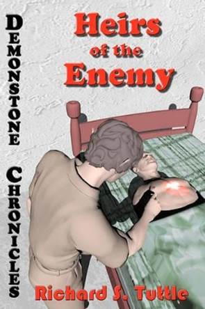 Heirs Of The Enemy: Volume 5 Of Demonstone Chronicles Richard S Tuttle 9781438211596