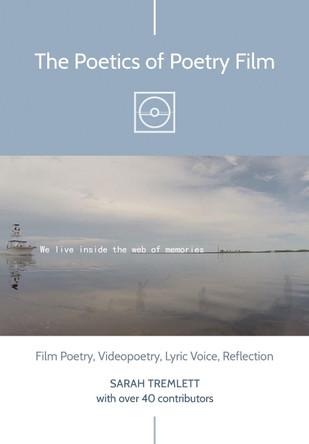 The Poetics of Poetry Film by Sarah Tremlett