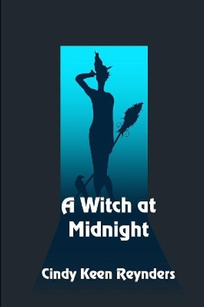 A Witch at Midnight Cindy Keen Reynder 9781079974966