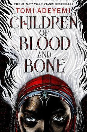 Children of Blood and Bone: The Orisha Legacy Tomi Adeyemi 9781432864095