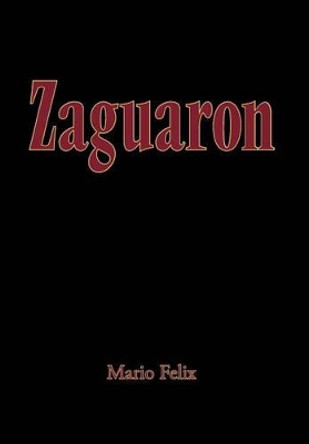 Zaguaron Mario Felix 9781468562118