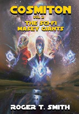 Cosmiton: The Sci-Fi Masey Giants Roger T Smith 9781635359220