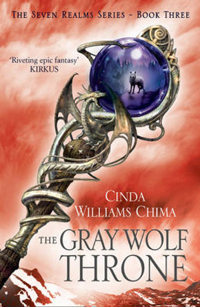 The Gray Wolf Throne (The Seven Realms Series, Book 3) Cinda Williams Chima 9780007322008