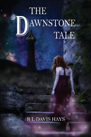 The Dawnstone Tale Ruth L Davis-Hays 9781080254200