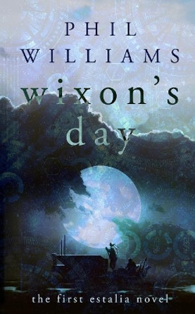 Wixon's Day Phil Williams, PH D (University of Southampton) 9781466456693