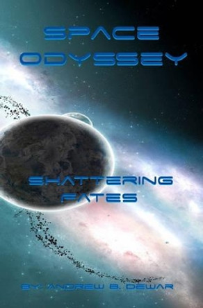 Space Odyssey by Andrew B Dewar