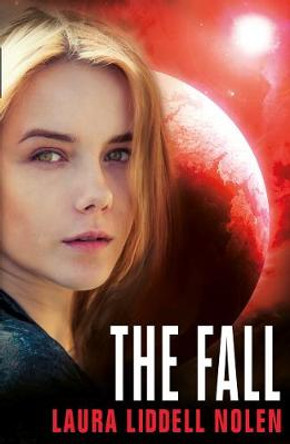 The Fall (The Ark Trilogy, Book 3) Laura Liddell Nolen 9780008181482