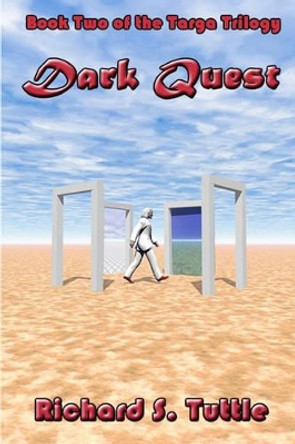 Dark Quest: Targa Trilogy, Book 2 Richard S Tuttle 9781438247021