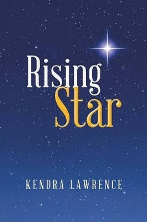 Rising Star Kendra Lawrence 9781458217424