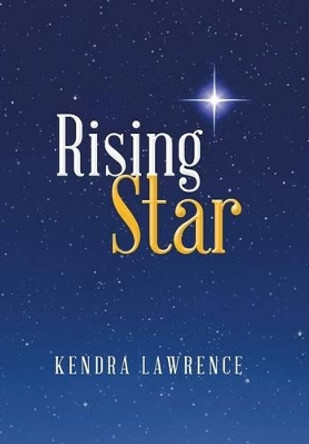 Rising Star Kendra Lawrence 9781458217448