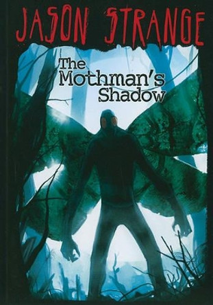 Mothmans Shadow (Jason Strange) Jason Strange 9781434230935