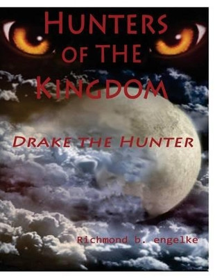 Hunters of the Kingdom by Richmond B Engelke