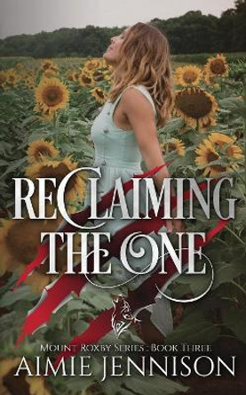 Reclaiming the One Aimie Jennison 9780994436870