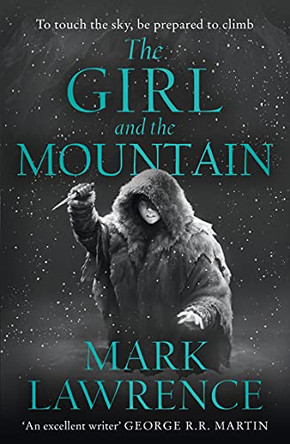 The Girl and the Mountain (Book of the Ice, Book 2) Mark Lawrence 9780008295042