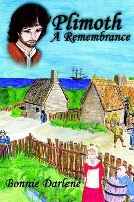 Plimoth A Remembrance by Bonnie Darlene