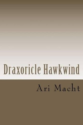 Draxoricle Hawkwind by Ari Macht