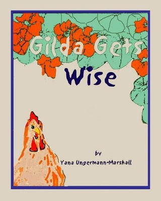 Gilda Gets Wise by Yana Ungermann Marshall