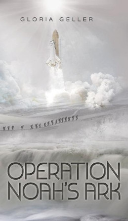 Operation Noah's Ark Gloria Geller 9781525536984