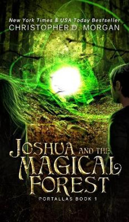 Joshua and the Magical Forest Christopher D. Morgan 9780994525710