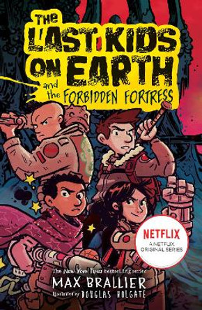 The Last Kids on Earth and the Forbidden Fortress (The Last Kids on Earth) Max Brallier 9780008582340