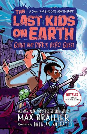 The Last Kids on Earth: Quint and Dirk's Hero Quest (The Last Kids on Earth) Max Brallier 9780008587512
