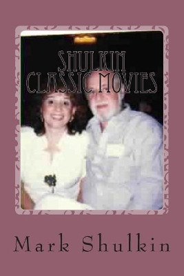 Shulkin Classic Movies by Mark Weiss Shulkin MD