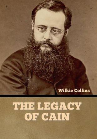 The Legacy of Cain Wilkie Collins 9781636375892