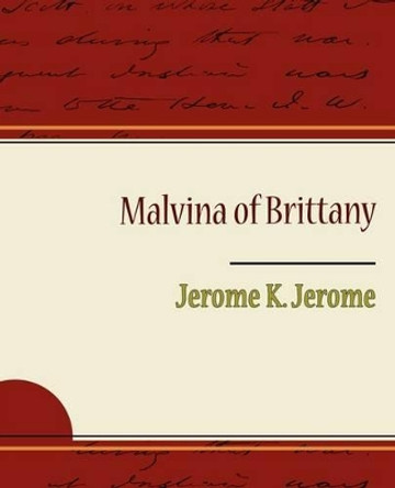 Malvina of Brittany Jerome K Jerome 9781438520148