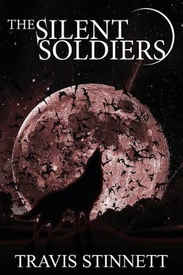 The Silent Soldiers Travis Stinnett 9781482389371