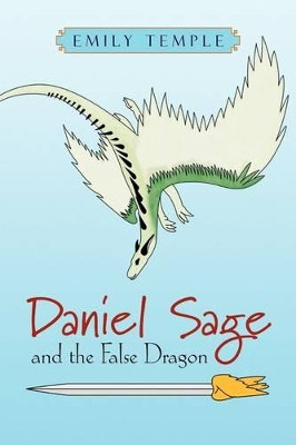 Daniel Sage and the False Dragon by Emily Temple