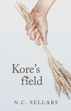 Kore's Field N C Sellars 9780999824009