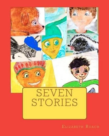 Seven Stories Elizabeth V Roach 9781477658208