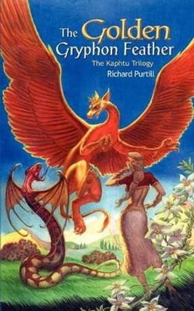 The Golden Gryphon Feather: The Kaphtu Trilogy: Bk. 1 Richard Purtill 9781410713384