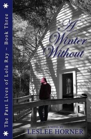 A Winter Without Leslee Horner 9781512369137