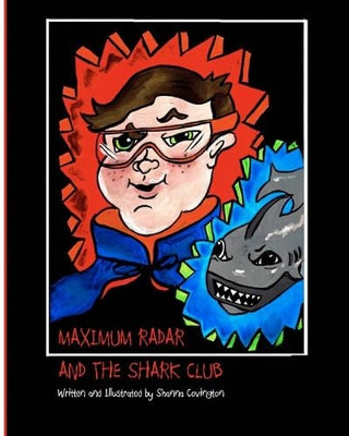 Maximum Radar and the Shark Club by Shanna Covington