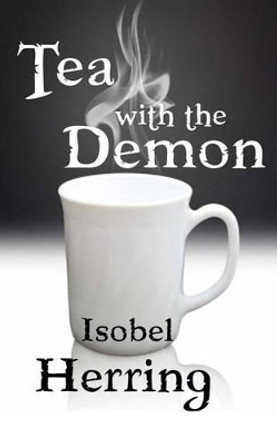 Tea with the Demon Isobel Herring 9781480143364