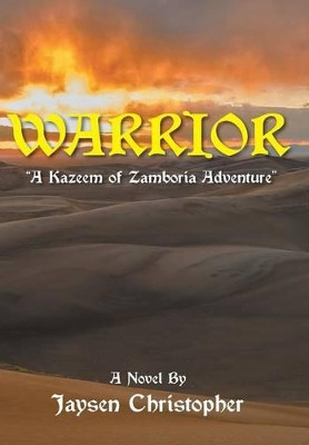 Warrior: A Kazeem of Zamboria Adventure Jaysen Christopher 9781524615369