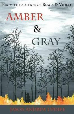 Amber & Gray by Jason Andrew Updike