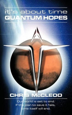 It's About Time Quantum Hopes by Chris McCleod