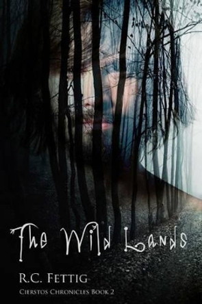 The Wild Lands by R C Fettig