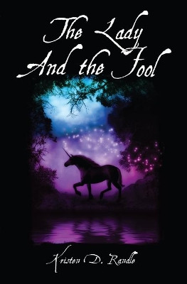 The Lady and the Fool by Kristen D Randle