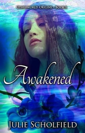 Awakened by Julie Scholfield