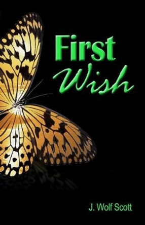 First Wish J Wolf Scott 9781463579005