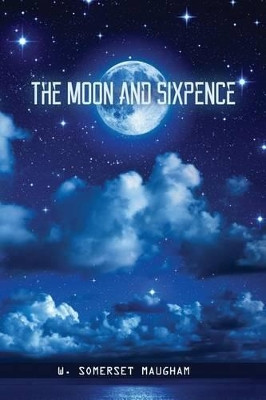 The Moon and Sixpence William Somerset Maugham 9781512381771