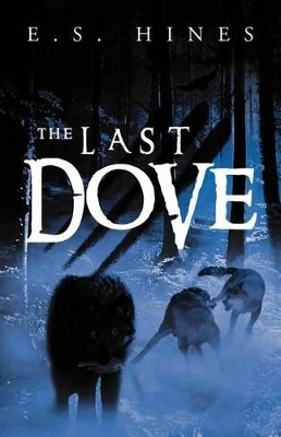 The Last Dove: The Trilogy of Aeir E S Hines 9781469142784
