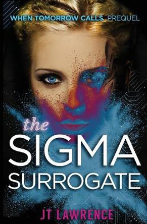 The Sigma Surrogate Jt Lawrence 9780994723444