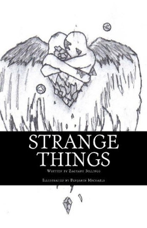 Strange Things Benjamin Michaels 9781463582807