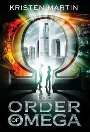 The Order of Omega Kristen Martin 9780996860567