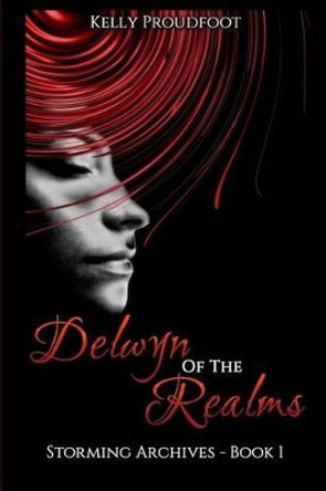 Delwyn of the Realms by Kelly Proudfoot