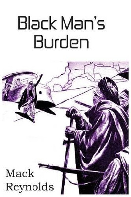 Black Man's Burden Mack Reynolds 9781483702001